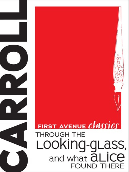 Title details for Through the Looking-Glass, and What Alice Found There by Lewis Carroll - Available